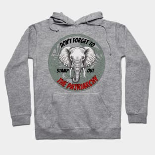 Stamp Out The Patriarchy...with an Elephant! Hoodie